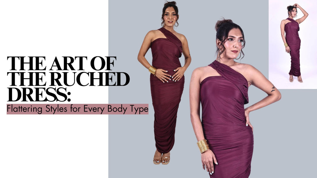 The Art of the Ruched Dress: Flattering Styles for Every Body Type